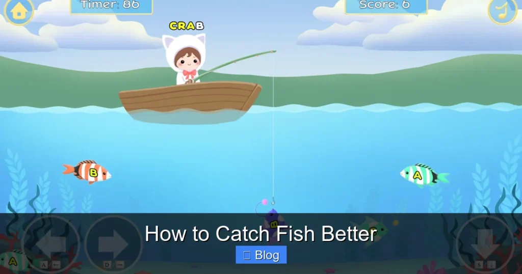 How to Catch Fish Better