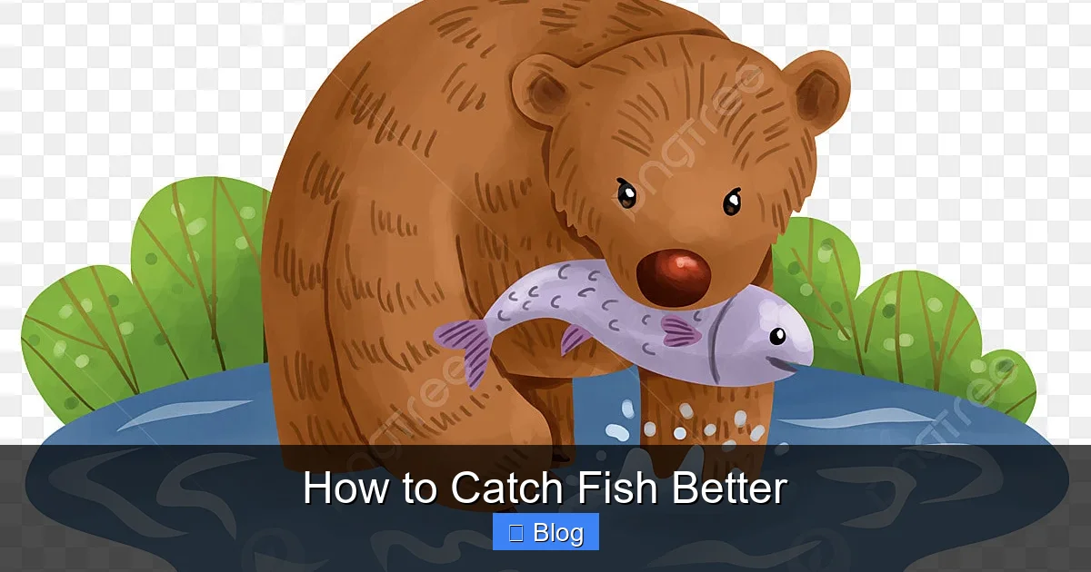 How to Catch Fish Better