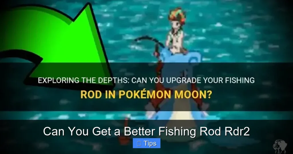 Can You Get a Better Fishing Rod Rdr2