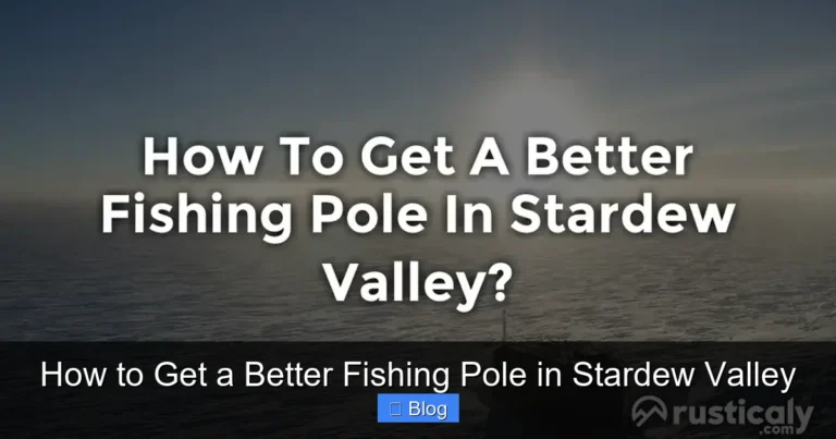 How to Get a Better Fishing Pole in Stardew Valley