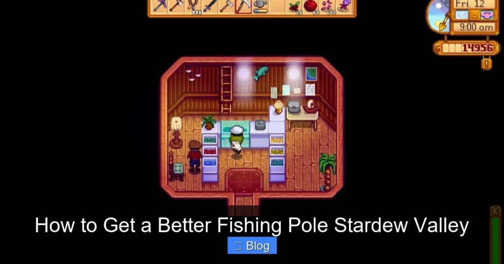 How to Get a Better Fishing Pole Stardew Valley
