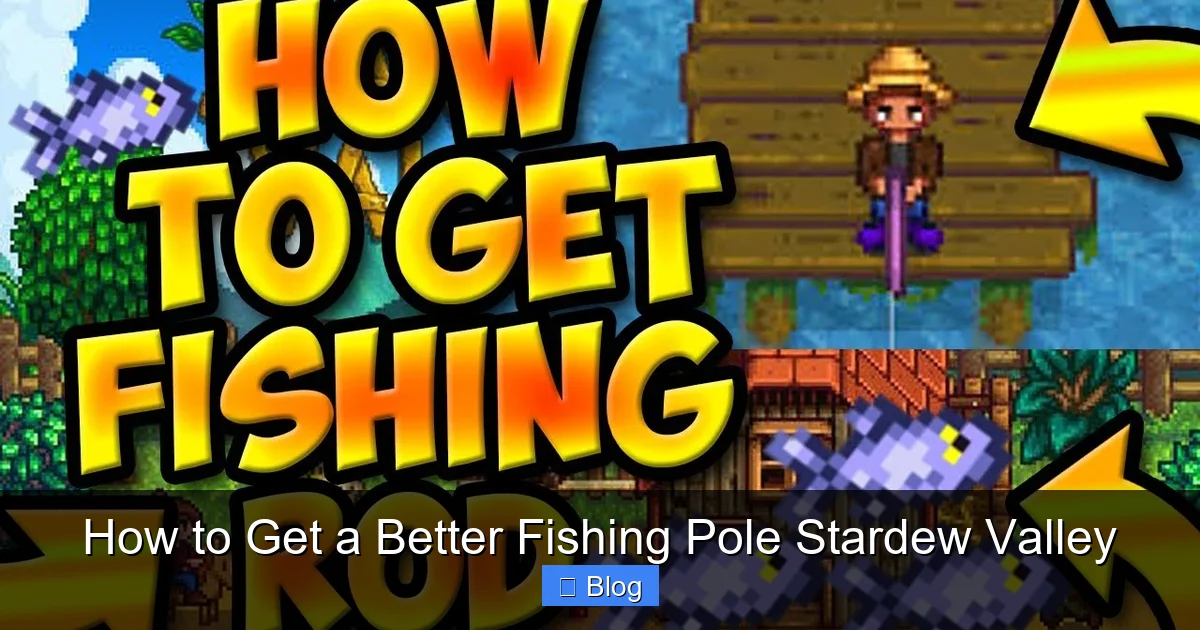 How to Get a Better Fishing Pole Stardew Valley
