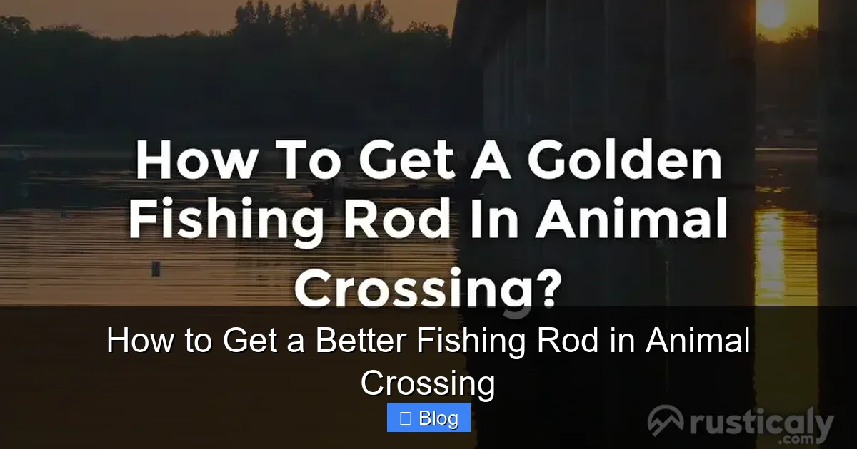 How to Get a Better Fishing Rod in Animal Crossing