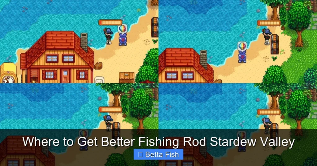 Where to Get Better Fishing Rod Stardew Valley