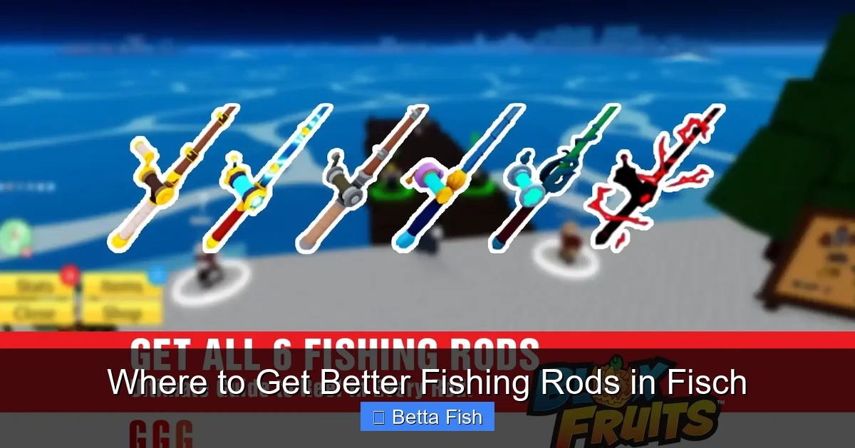 Where to Get Better Fishing Rods in Fisch