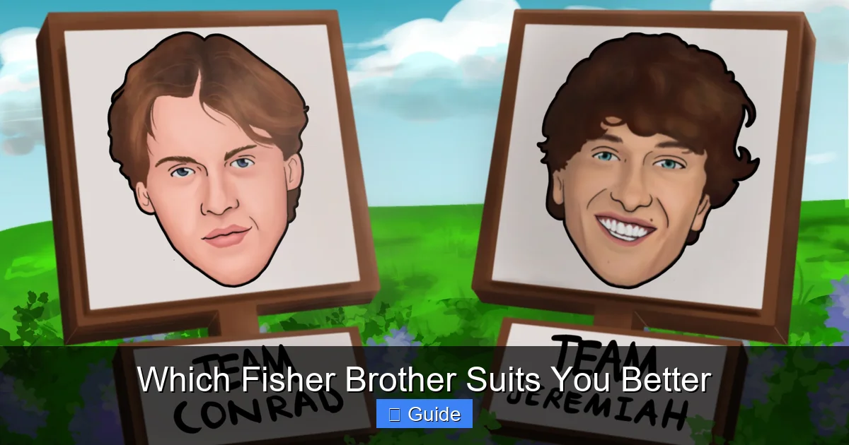 Which Fisher Brother Suits You Better
