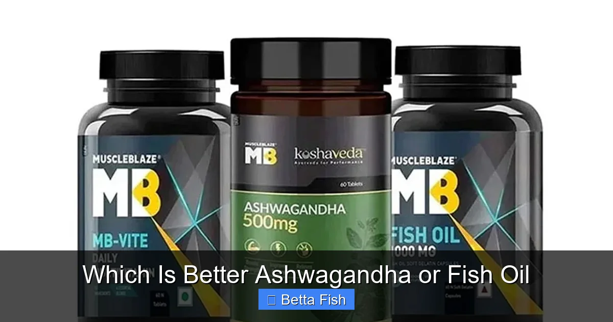 Which Is Better Ashwagandha or Fish Oil