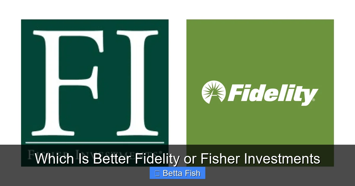 Which Is Better Fidelity or Fisher Investments