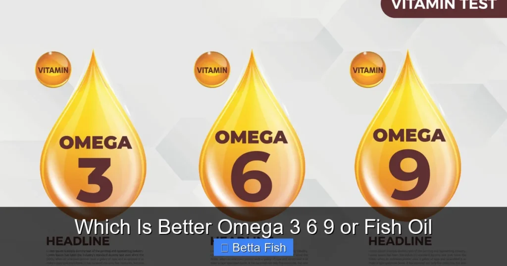 Which Is Better Omega 3 6 9 or Fish Oil