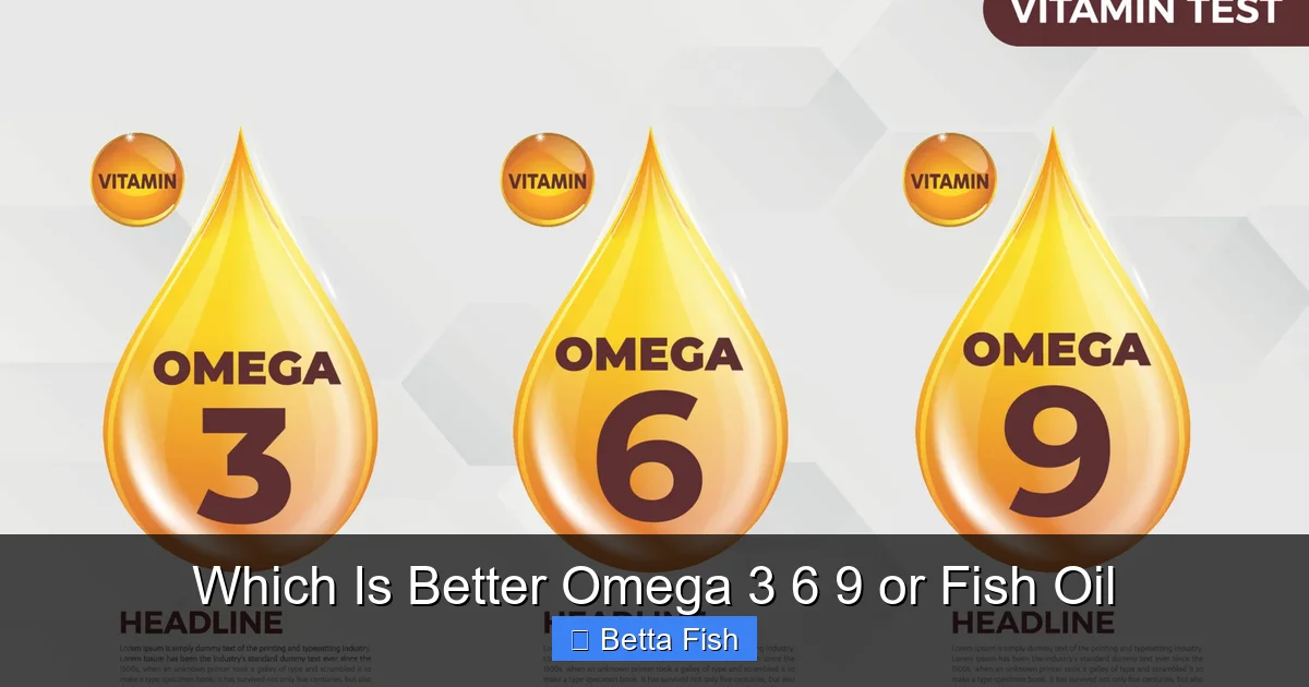 Which Is Better Omega 3 6 9 or Fish Oil