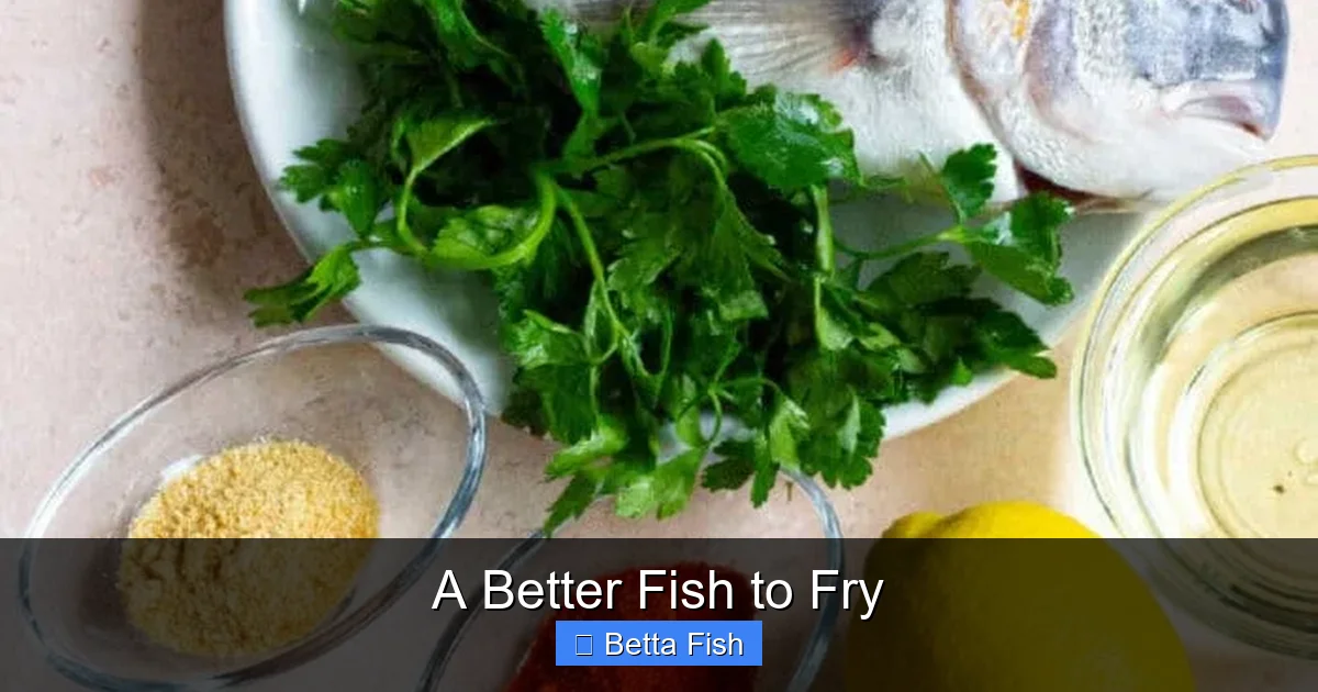 A Better Fish to Fry