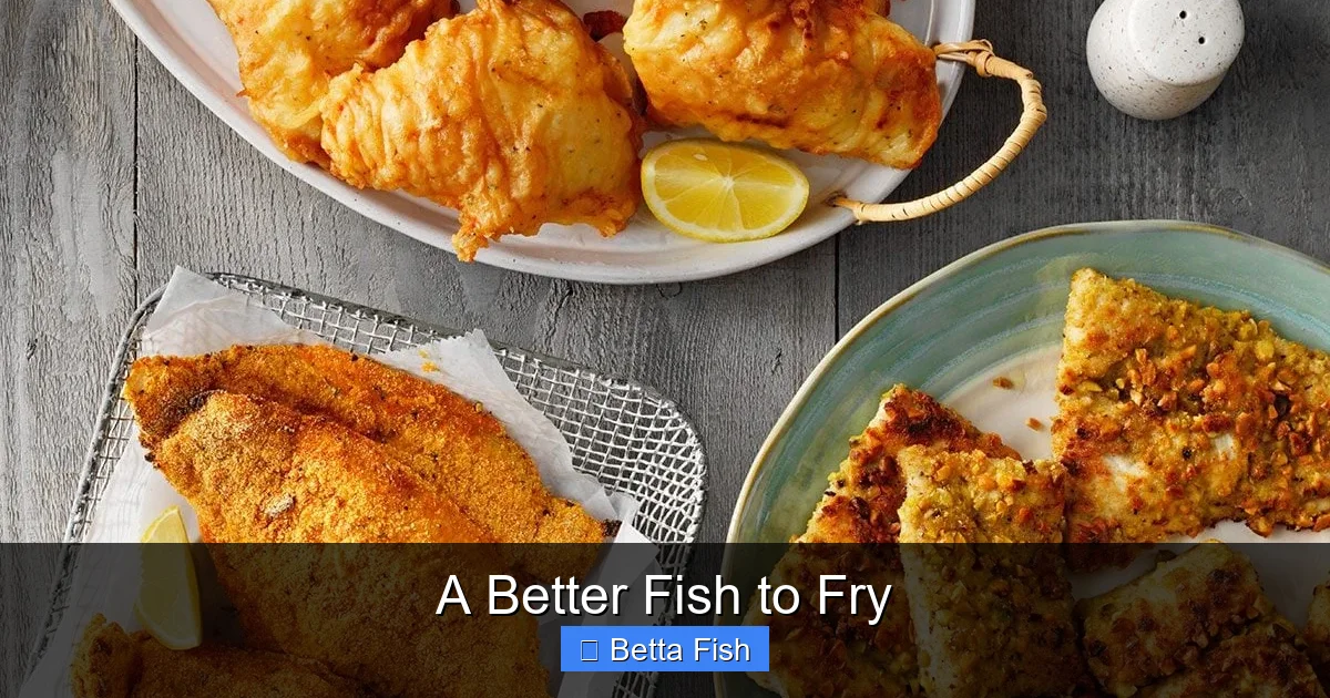 A Better Fish to Fry
