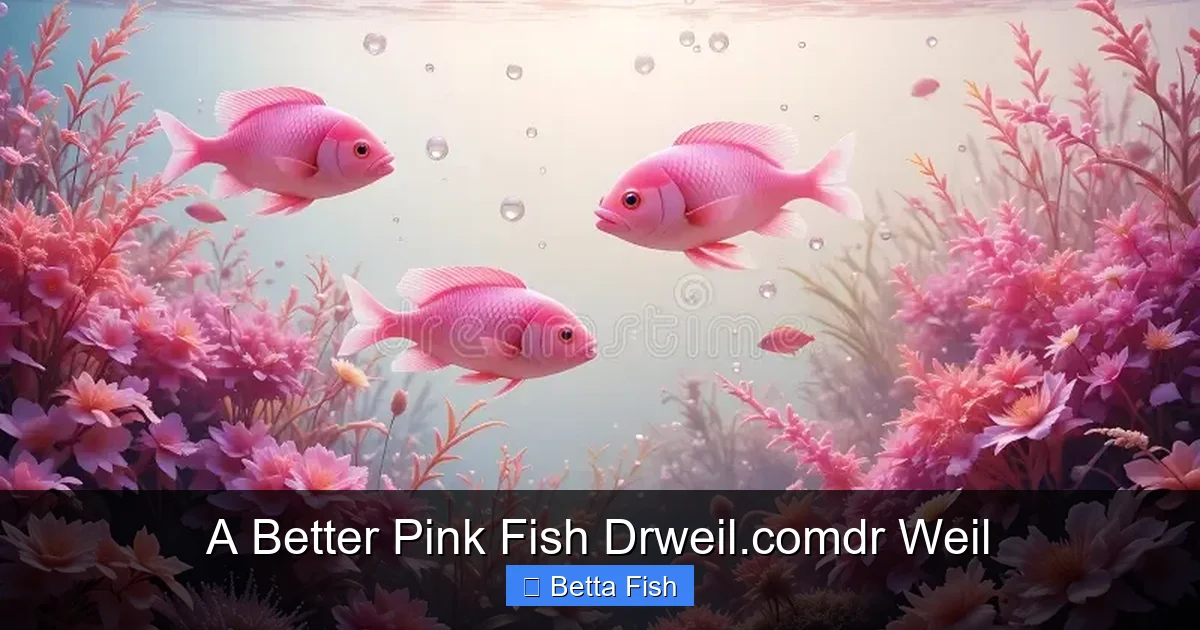 A Better Pink Fish Drweil.comdr Weil