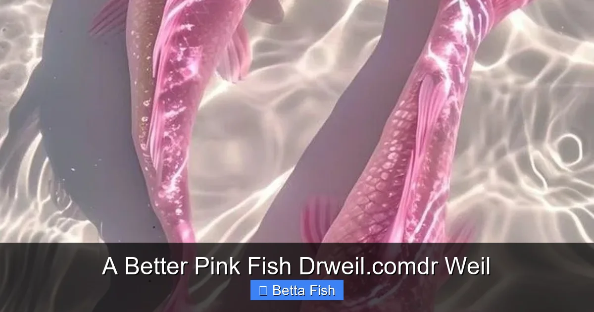 A Better Pink Fish Drweil.comdr Weil