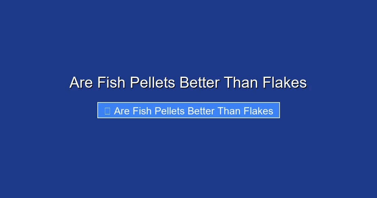 Are Fish Pellets Better Than Flakes