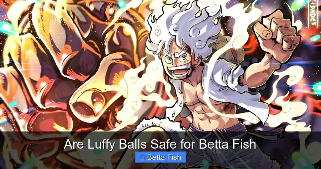 Are Luffy Balls Safe for Betta Fish