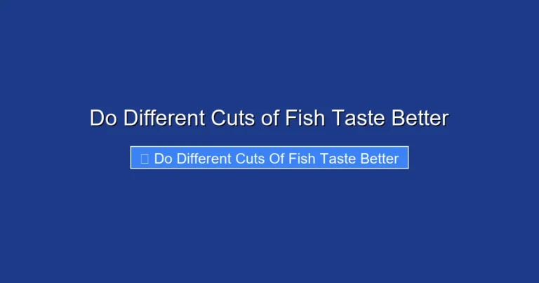 Do Different Cuts of Fish Taste Better