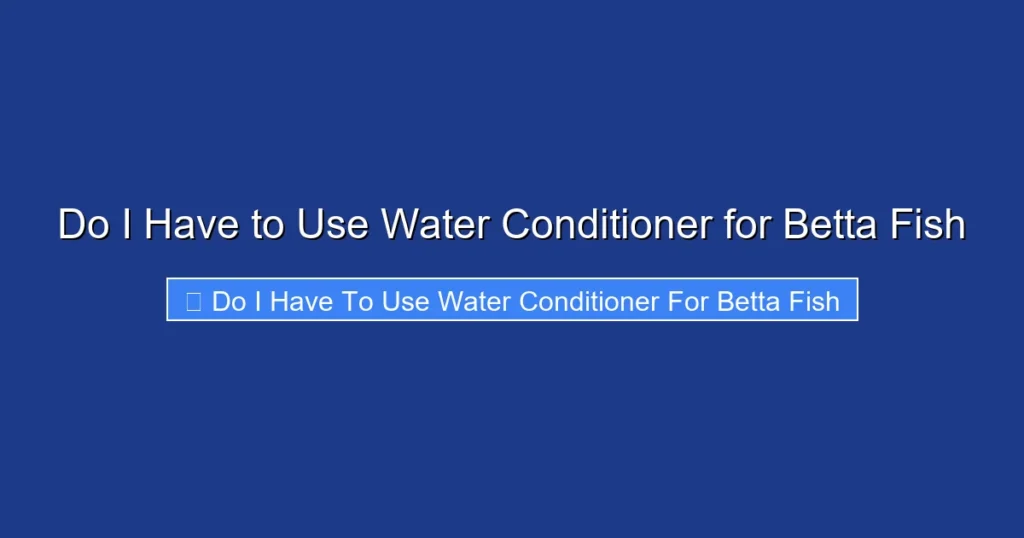 Do I Have to Use Water Conditioner for Betta Fish