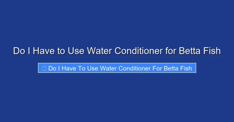 Do I Have to Use Water Conditioner for Betta Fish