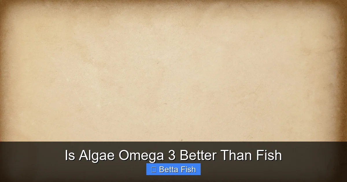 Is Algae Omega 3 Better Than Fish