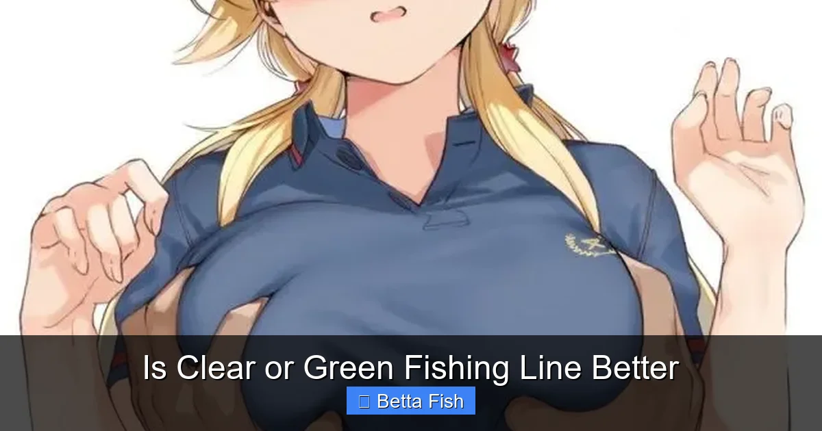 Is Clear or Green Fishing Line Better