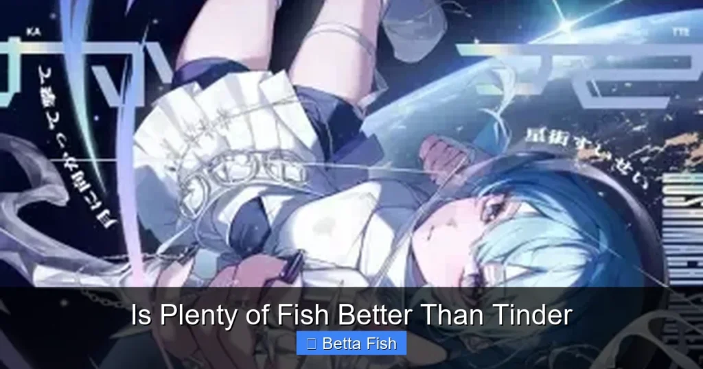 Is Plenty of Fish Better Than Tinder