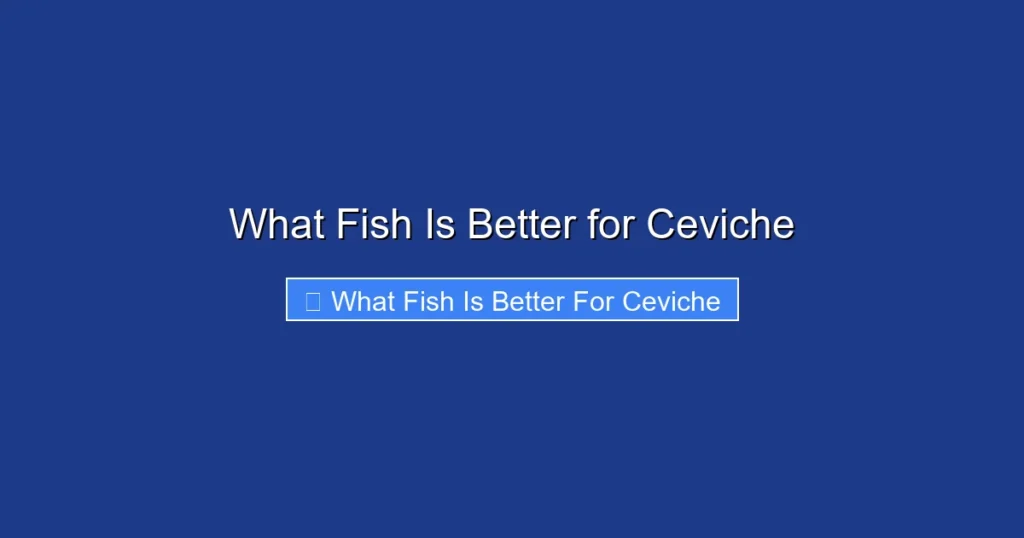 What Fish Is Better for Ceviche
