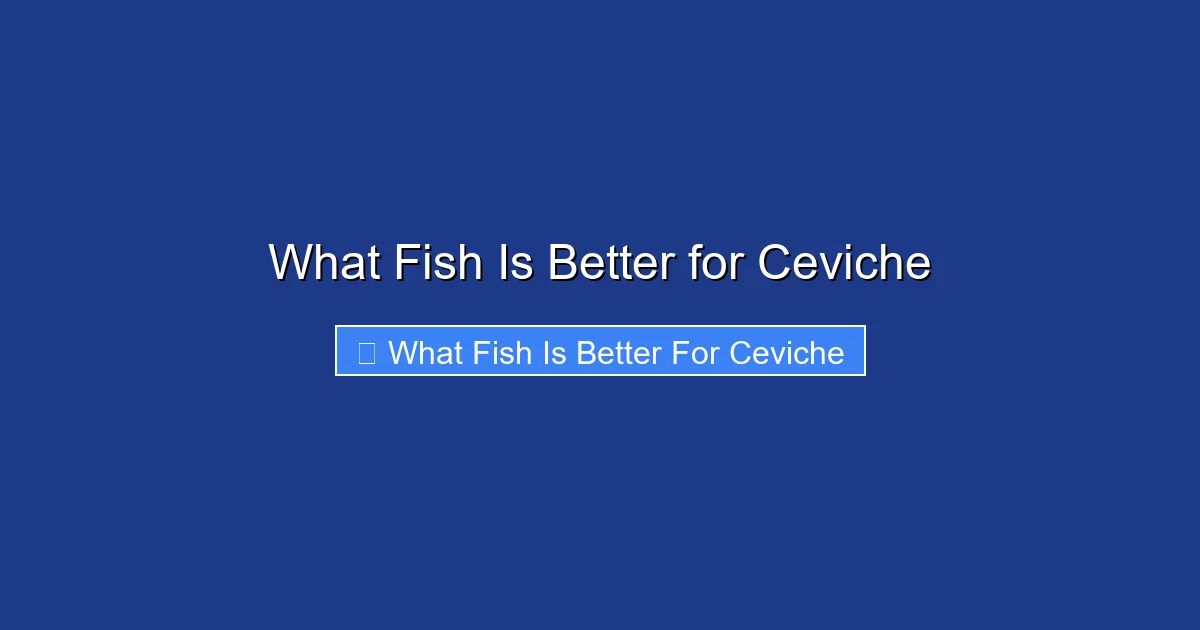 What Fish Is Better for Ceviche