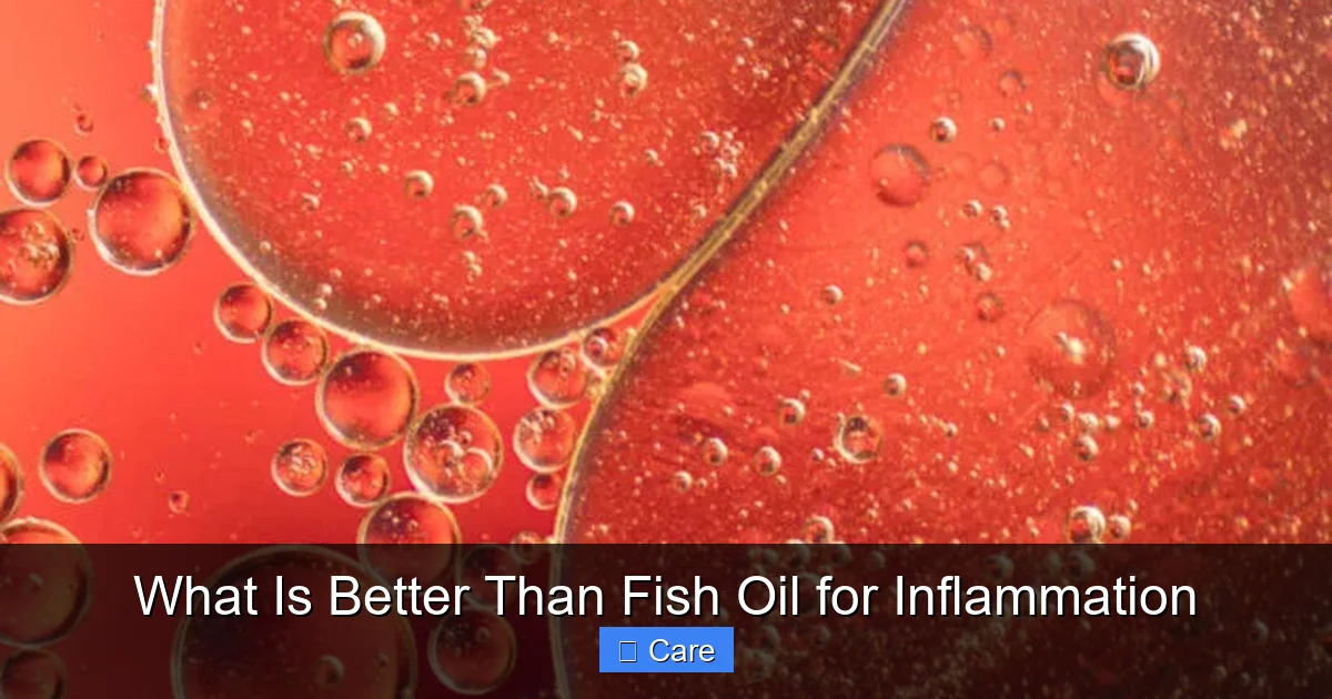 What Is Better Than Fish Oil for Inflammation