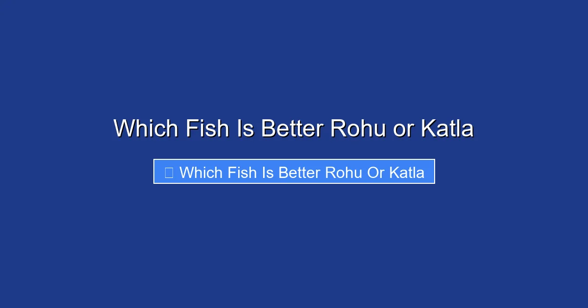 Which Fish Is Better Rohu or Katla