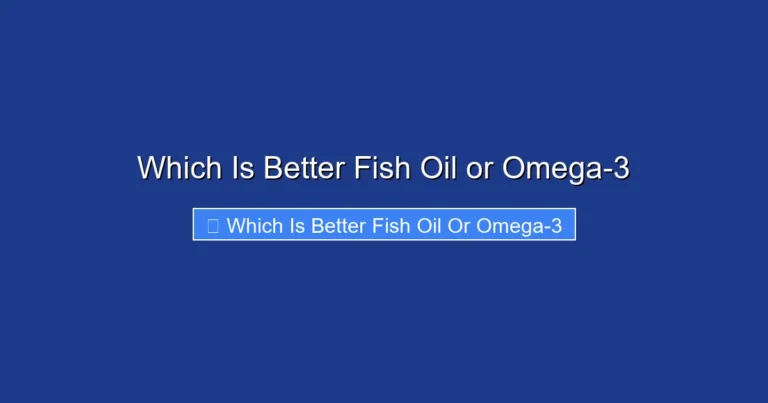 Which Is Better Fish Oil or Omega-3