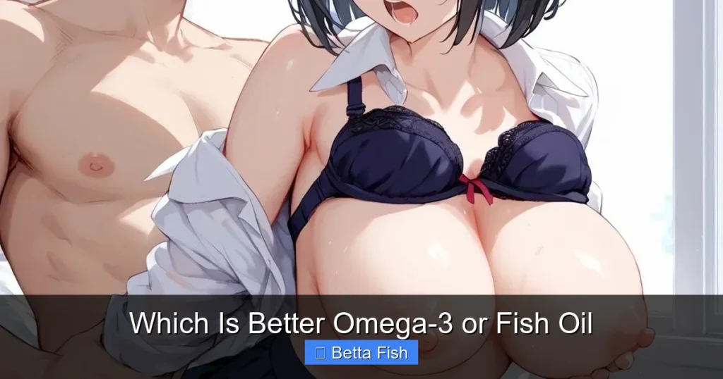 Which Is Better Omega-3 or Fish Oil