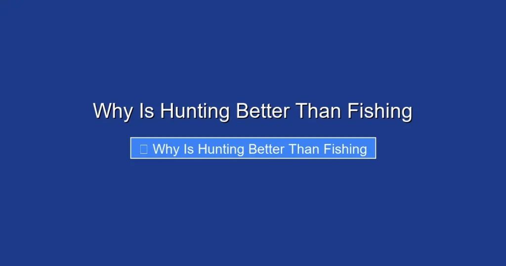 Why Is Hunting Better Than Fishing