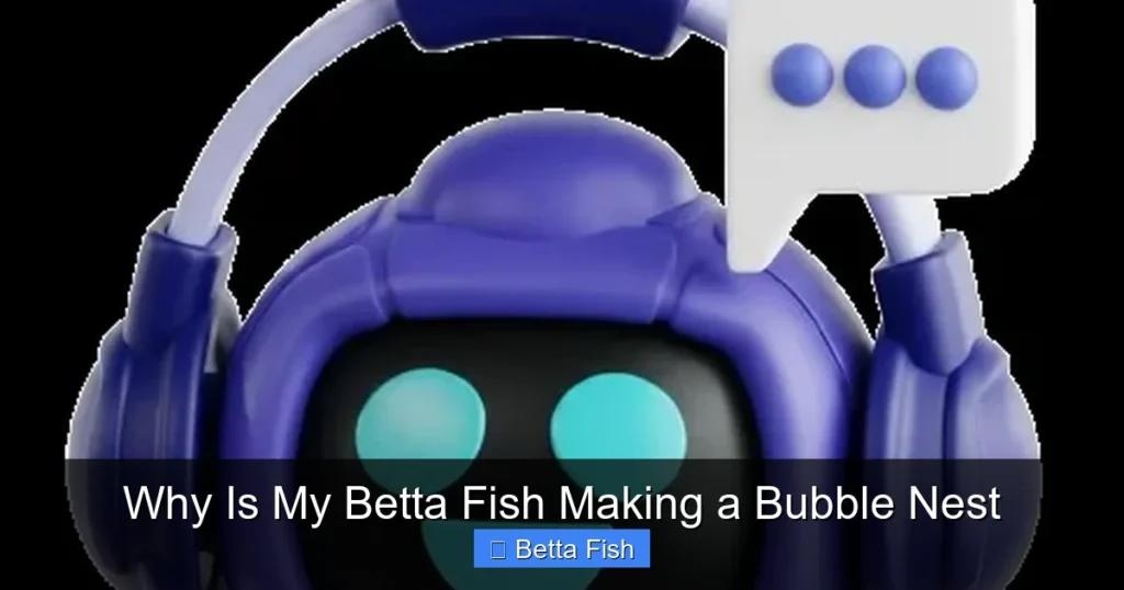 Why Is My Betta Fish Making a Bubble Nest
