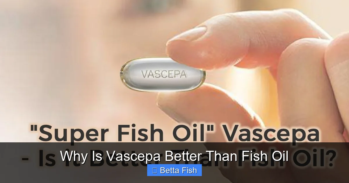Why Is Vascepa Better Than Fish Oil