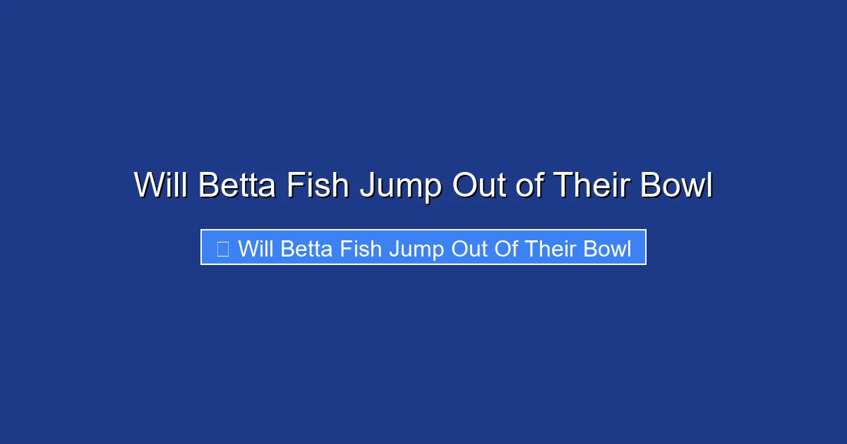 Will Betta Fish Jump Out of Their Bowl