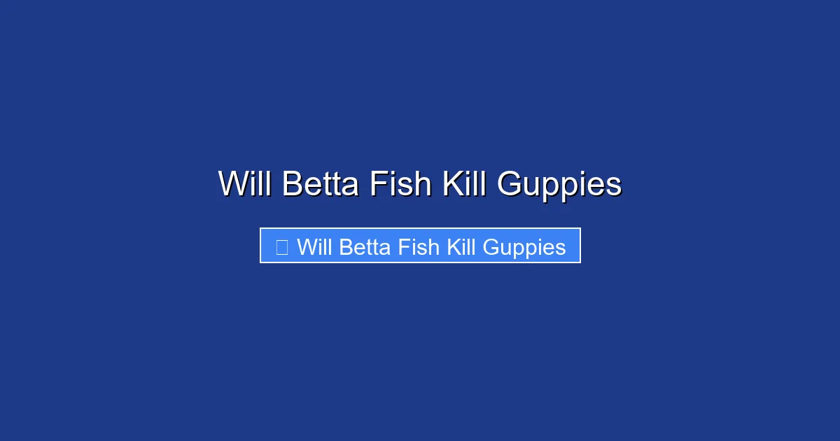 Will Betta Fish Kill Guppies