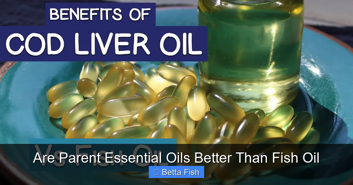 Are Parent Essential Oils Better Than Fish Oil