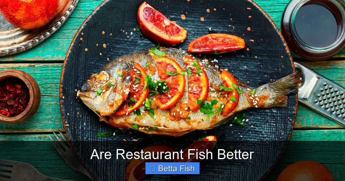 Are Restaurant Fish Better