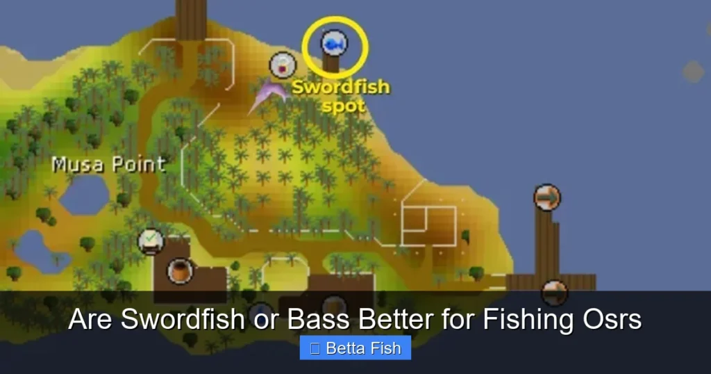 Are Swordfish or Bass Better for Fishing Osrs