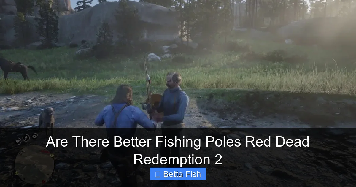 Are There Better Fishing Poles Red Dead Redemption 2