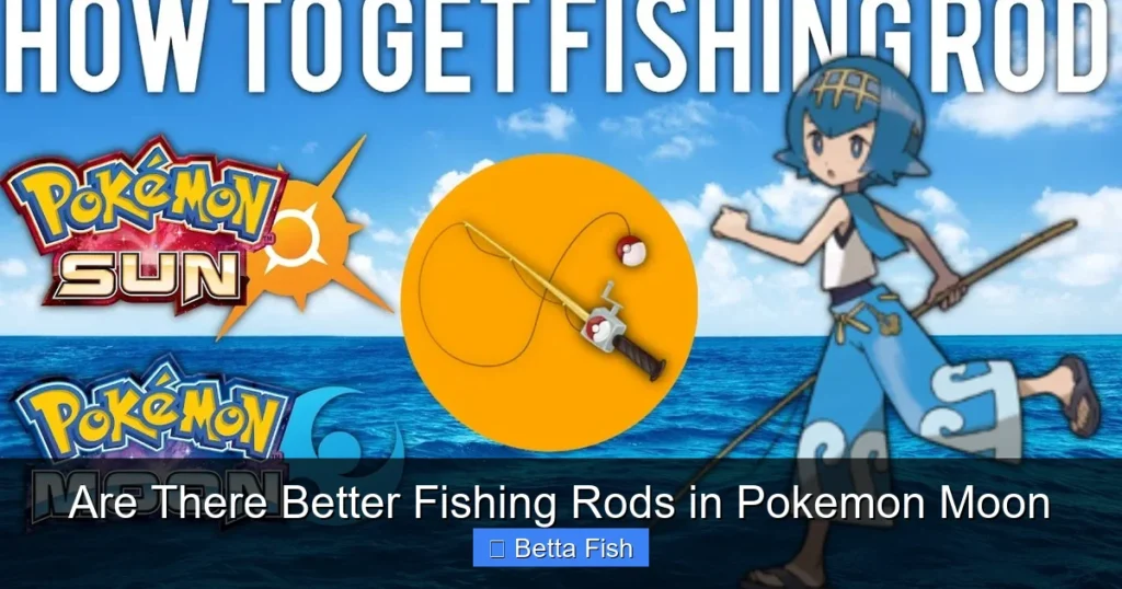 Are There Better Fishing Rods in Pokemon Moon