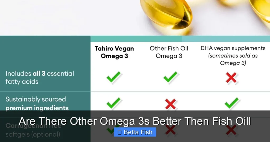 Are There Other Omega 3s Better Then Fish Oill