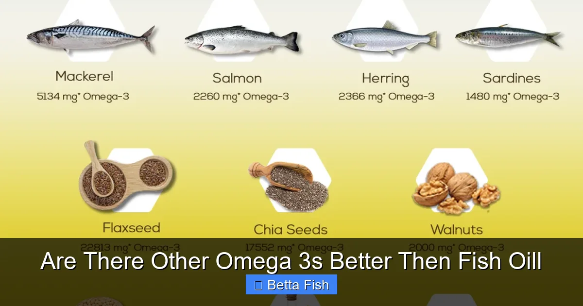 Are There Other Omega 3s Better Then Fish Oill