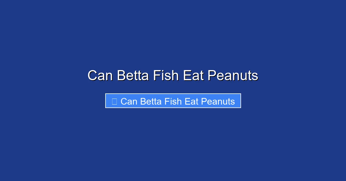 Can Betta Fish Eat Peanuts