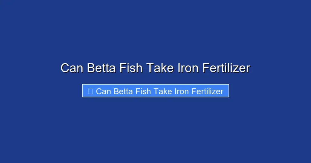Can Betta Fish Take Iron Fertilizer