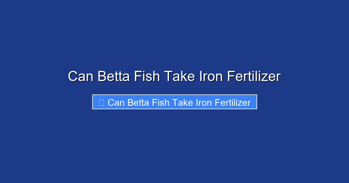 Can Betta Fish Take Iron Fertilizer