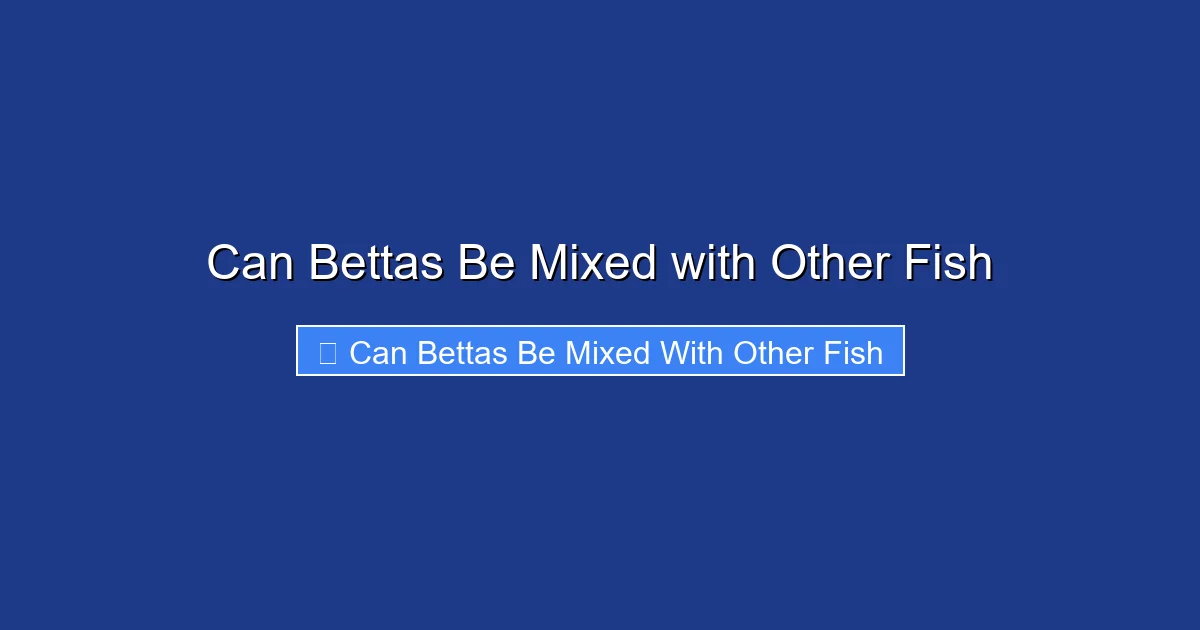 Can Bettas Be Mixed with Other Fish