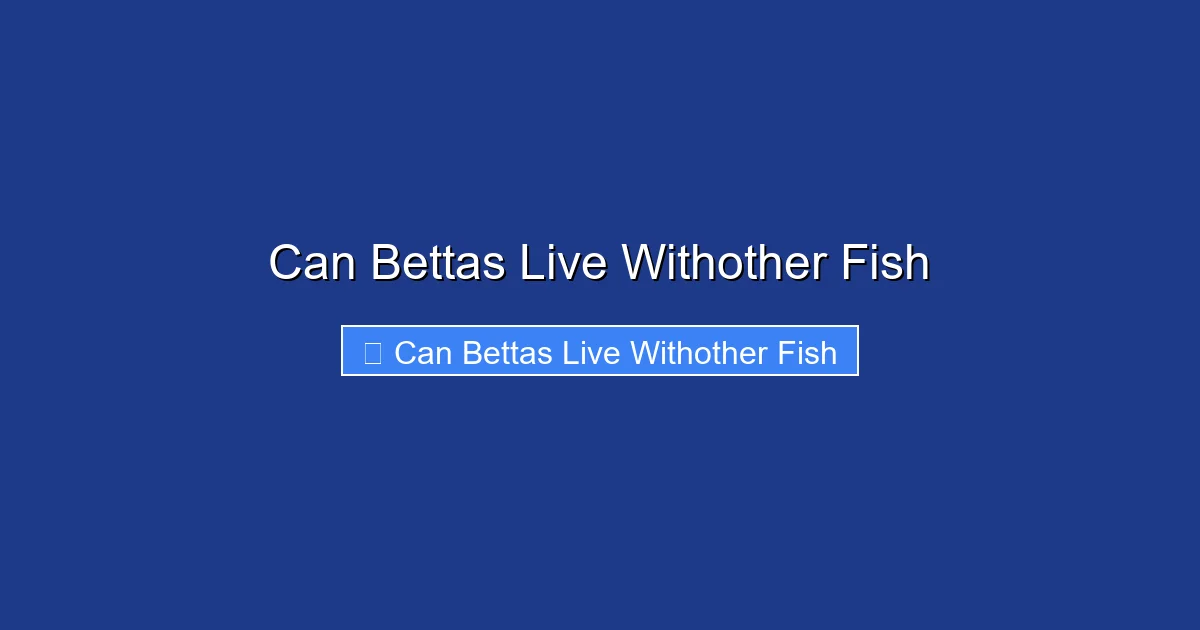 Can Bettas Live Withother Fish