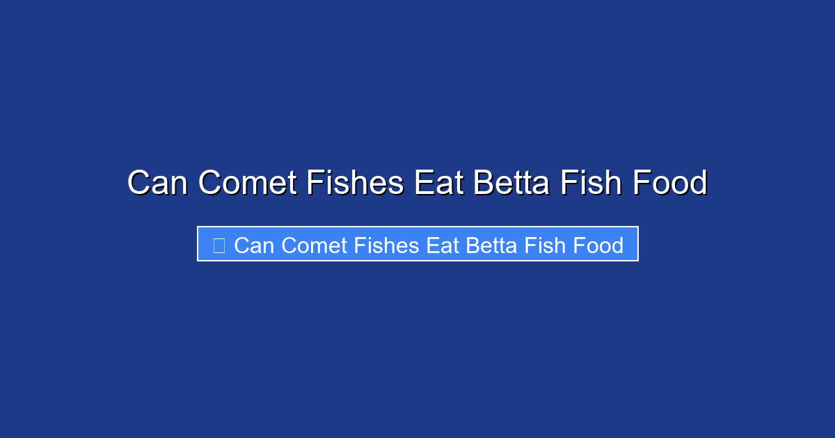 Can Comet Fishes Eat Betta Fish Food